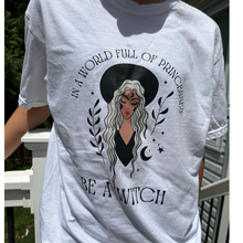 Load image into Gallery viewer, In A World Full Of Princesses Be A Witch T-shirt, Boho Witch Tee