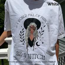 Load image into Gallery viewer, In A World Full Of Princesses Be A Witch T-shirt, Boho Witch Tee