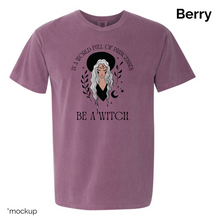 Load image into Gallery viewer, In A World Full Of Princesses Be A Witch T-shirt, Boho Witch Tee